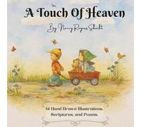 A Touch Of Heaven: Short Stories for Children: 61 Hand Drawn Illustrations, Poems, and Scriptures