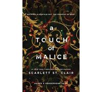 A Touch of Malice: A Dark and Enthralling Reimagining of the Hades and Persephone Myth