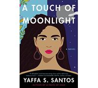 A Touch of Moonlight: A Witty Romantic Comedy Steeped in Dominican Folklore and Magical Identity - New York Love Story