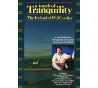 A Touch of Tranquility - The Ireland of Phil Coulter