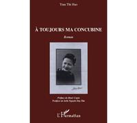 A toujours ma concubine - Tran Thi Hao - L'harmattan - broché - Roman