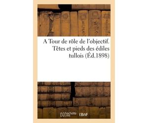 A Tour De Rôle De L'objectif - Têtes Et Pieds Des Édiles Tullois