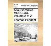 A Tour in Wales. MDCCLXX. Volume 2 of 2 Pennant, Thomas (Auteur)