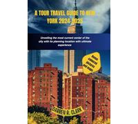 A tour travel guide to New York 2024-2025: Unveiling the most current center of the city and it's planning location with ultimate experience