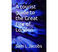 A tourist guide to the Great Fire of London