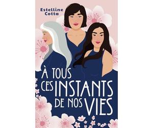 À tous ces instants de nos vies