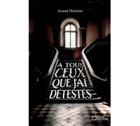 A tous ceux que j'ai détestés