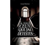 A tous ceux que j'ai détestés