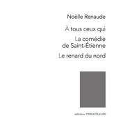 A Tous Ceux Qui - La Comédie De Saint-Etienne, Le Renard Du Nord
