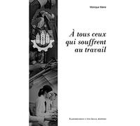 A tous ceux qui souffrent au travail - L187