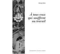 A tous ceux qui souffrent au travail - L187