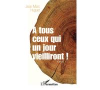A Tous Ceux Qui Un Jour Vieilliront ! | Occasion