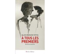 A tous les premiers "je t'aime": Recueil