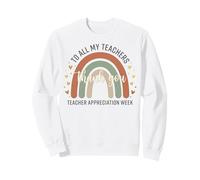 À Tous Mes professeurs, Merci, Bonne Semaine d'appréciation Arc-en-Ciel Sweatshirt