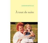 A tout de suite - Daphne Rotcajg - Grasset - broché - Essai