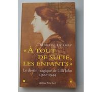 A tout de suite, les enfants". Le destin tragique de Lilli Jahn, 1900-1944