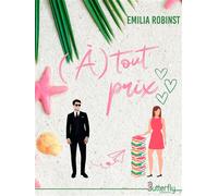 (à) tout prix - Emilia Robinst - Butterfly Eds - broché - Roman