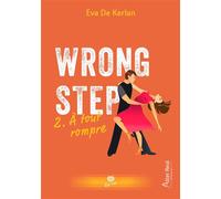 A tout rompre Wrong Step - T02 - Eva De Kerlan - Alter Real - broché - Roman