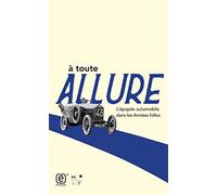 À toute allure - l'épopée automobile dans les Années folles