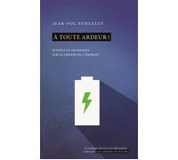 À toute ardeur ! Science et technique sur le chemin de l'énergie - Jean-Pol Poncelet - Academie Royale Sciences Lettres - Poche - Etude