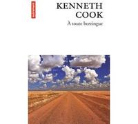À toute berzingue Kenneth Cook (Auteur), Douglas Kennedy (Préface), Mireille Vignol (Traduction)