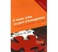 A Toute Crise Sa Part D'autogestion - Tome 2, La Vitanalyse, La Voie Des Choix Responsables