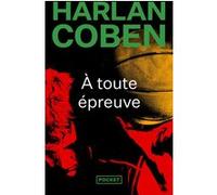 A toute épreuve Harlan Coben (Auteur), Cécile Arnaud (Traduction)