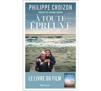 À toute épreuve - Philippe Croizon - Arthaud - broché - Récit