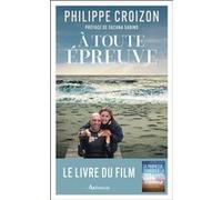 À toute épreuve Philippe Croizon (Auteur), Suzanna Sabino (Préface)