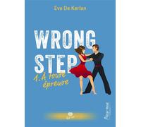 A toute épreuve Wrong Step - T01 - Eva De Kerlan - Alter Real - broché - Roman