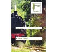 A toute vapeur - Philippe Girardot - Muse Editions - broché - Roman