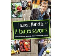 À toutes saveurs: Produits de saison, recettes inratables