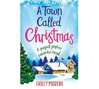 A Town Called Christmas: A perfect festive romantic read