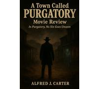 A Town Called Purgatory Movie Review: In Purgatory, No Sin Goes Unseen