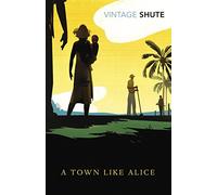 A Town Like Alice: (Vintage Classics Shute Series)