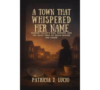 A Town That Whispered Her Name: Sharon Fuller’s Rise, Rumors, and the Quiet Trail of Death Behind Her Charm