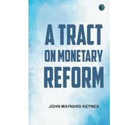 A Tract on Monetary Reform