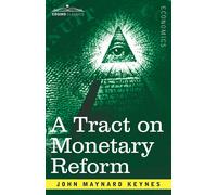 A Tract On Monetary Reform