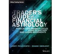 A Traders Guide to Financial Astrology by Shane Smoleny Shane Smoleny (Auteur)