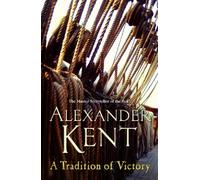 A Tradition of Victory: (The Richard Bolitho adventures: 16): lose yourself in this rip-roaring naval yarn from the master storyteller of the sea