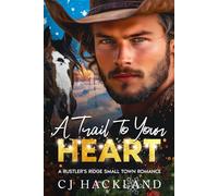 A Trail To Your Heart: A closed-door, second-chance, small town Christmas romance