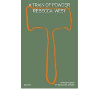 A Train of Powder Essays - Rebecca West - Outsider Editions - ebook (ePub) - Livre