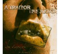 A Traitor Like Judas - Too Desperate to Breathe in