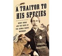 A Traitor to His Species by Ernest Freeberg Hardcover Book Ernest Freeberg (Auteur)