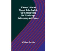 A Tramp's Wallet Stored By An English Goldsmith During His Wanderings In Germany And France