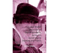 A Tramps Wallet stored by an English goldsmith during his wanderings in Germany and France