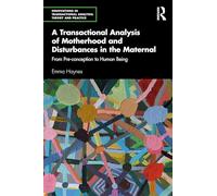 Une analyse transactionnelle de la maternité et des perturbations dans le maternel – Routledge