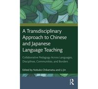 A Transdisciplinary Approach To Chinese And Japanese Language Teaching