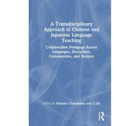 A Transdisciplinary Approach To Chinese And Japanese Language Teaching