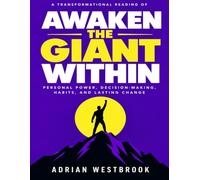 A Transformational Reading of Awaken the Giant Within: personal power, decision-making, habits, and lasting change
